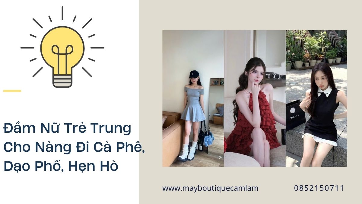 Đầm Nữ Trẻ Trung Cho Nàng Đi Cà Phê, Dạo Phố, Hẹn Hò